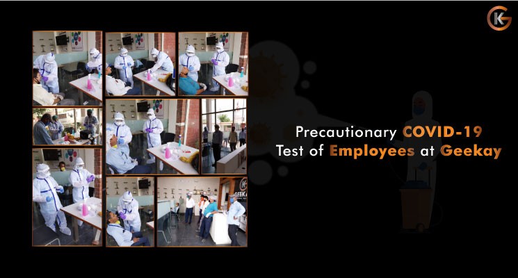 Precautionary COVID-19 Tests of Employees at GEEKAY