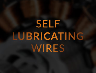 Self Lubricating Wires