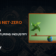 What is Net Zero and Why it is Important to you as a Manufacturer?