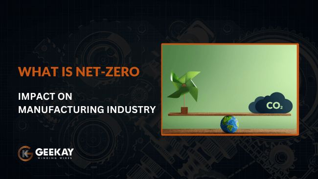 What is Net Zero and its impact on the manufacturing industry