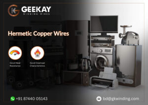 Special Features of Hermetic copper winding wires from GEEKAY