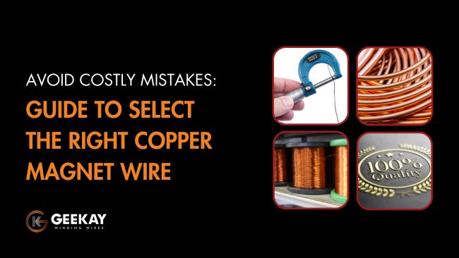 A guide to select the right enamelled copper wire for your application